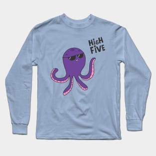 High Five Octopus! Long Sleeve T-Shirt